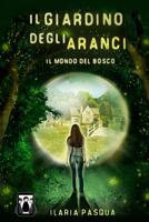 Il Giardino Degli Aranci - Il Mondo del Bosco 8898754469 Book Cover