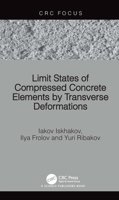 Limit States of Compressed Concrete Elements by Transverse Deformations 103273891X Book Cover