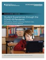 Student Experiences Through the COVID-19 Pandemic : Attendance, Online Learning Platform Use, and Annual Survey Reports 0981460461 Book Cover