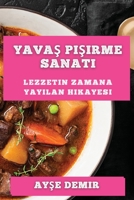 Yavaş Pişirme Sanatı: Lezzetin Zamana Yayılan Hikayesi 1835190359 Book Cover