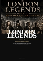 London Legends Volume IV: Builders & Dreamers B0H593QB9Y Book Cover