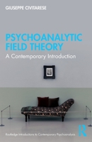 Psychoanalytic Field Theory 1032114517 Book Cover