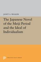 Japanese Novel of the Meiji Period and the Ideal of Individualism 0691601348 Book Cover