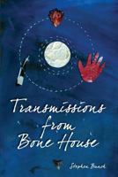 Transmissions from Bone House 0990812863 Book Cover