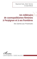 Un millénaire de cosmopolitismes féminins à Perpignan et à ses frontières: Des Saintes aux Prostituées (Logiques Sociales) (French Edition) 2343220514 Book Cover