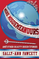 More Misdemeanours - And Other Beauty Queen Stories 1326634143 Book Cover