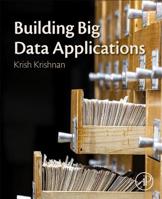 Building Big Data Applications 0128157461 Book Cover