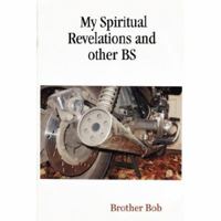 My Spiritual Revelations and Other Bs 0615137504 Book Cover