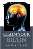 Claim Your Brain 1984561448 Book Cover
