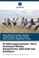 Ernährungszustand. Herz-Kreislauf-Risiko. Körperliche Aktivität bei Schülern (German Edition) 6209728642 Book Cover