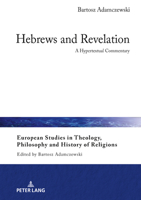 Hebrews and Revelation: A Hypertextual Commentary (European Studies in Theology, Philosophy and History of Religions, 36) 363193288X Book Cover