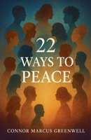 22 Ways to Peace B0FSP1B92B Book Cover