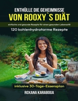 Kochbuch Für Kohlenhydratarme Ernährung: 120 Köstliche und Einfache Rezepte Für Mühelosen Gewichtsverlust und Bessere Gesundheit - inklusive 30-Tage-Essensplan (German Edition) 9694492858 Book Cover