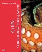 CUPS: Common UNIX Printing System (Sams White Book) 0672321963 Book Cover