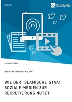 Wie der Islamische Staat soziale Medien zur Rekrutierung nutzt. Über Twitter ins Kalifat 3960959567 Book Cover