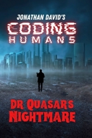 CODING HUMANS: Dr. Quasar’s Nightmare B098GSZ5LQ Book Cover