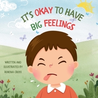 It's Okay to Have big Feelings: A kids guide about emotions and feelings B0CJSWNMNW Book Cover