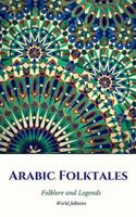 Arabic Folktales: Folklore and Legends 1977940250 Book Cover