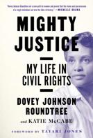 Mighty Justice: My Life in Civil Rights 1616209550 Book Cover