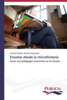 Ensenar Desde La Microhistoria 3639552636 Book Cover