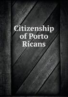 Citizenship of Porto Ricans 5518641559 Book Cover