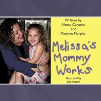 Melissa's Mommy Works 1438966784 Book Cover