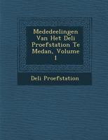 Mededeelingen Van Het Deli Proefstation Te Medan, Volume 1 128688358X Book Cover