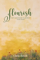 Flourish: Sixty Devotions to Refresh Your Heart 0473671271 Book Cover