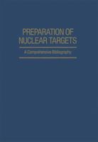 Preparation of Nuclear Targets: A Comprehensive Bibliography 1468499920 Book Cover