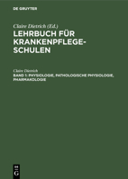 Physiologie, Pathologische Physiologie, Pharmakologie : Aus: Lehrbuch F?r Krankenpflegeschulen, Bd. 1 3111077241 Book Cover