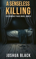 A Senseless Killing (Detective Inspector Benedict Paige) 173957382X Book Cover