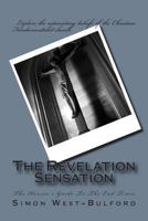 The Revelation Sensation: The Heretic's Guide to the End Times 1466469595 Book Cover