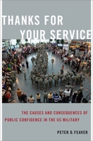 Thanks for Your Service: The Causes and Consequences of Public Confidence in the US Military 0197681131 Book Cover