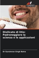 Disilicato di litio: Padroneggiare la scienza e le applicazioni (Italian Edition) 620819783X Book Cover