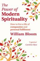 The Power of Modern Spirituality: How to Live a Life of Compassion and Personal Fulfilment 0749952857 Book Cover