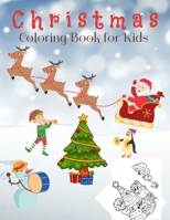 Christmas Coloring Book for Kids: Beautiful Pages to Color with Santa Claus, Reindeer, Snowmen and More - christmas gift for children and present for B08MTRCNZS Book Cover
