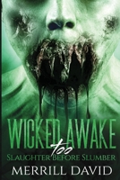 Wicked Awake Too: Slaughter Before Slumber B08XZQ828T Book Cover