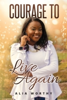 Courage To Live Again null Book Cover