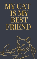 MY CAT  IS MY best friend notebook : Love book / Valentines day Gift.: MY CAT  IS MY best friend B083XX1R1W Book Cover