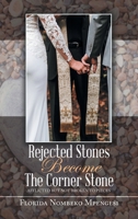 Rejected Stones Become The Corner Stone: Afflicted But Not Broken to Pieces B0FDVDYVC6 Book Cover