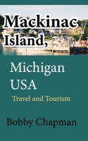 Mackinac Island, Michigan USA: Travel and Tourism 1673912117 Book Cover