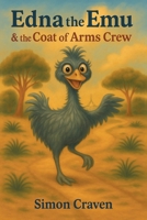 Edna the Emu & the Coat of Arms Crew 197263920X Book Cover