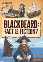 Readerful Rise: Oxford Reading Level 10: Blackbeard: Fact or Fiction? 1382043732 Book Cover