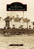 The Naval War College (Images of America: Rhode Island) 0738502901 Book Cover