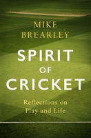 The Spirit of Cricket 1472133986 Book Cover