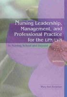 Nursing Leadership, Management And Professional Practice For The LPN/LVN: In Nursing School and Beyond 0803612915 Book Cover