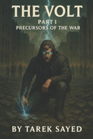 The Volt: BOOK I: Precursors of the war B0F3XRXB9G Book Cover