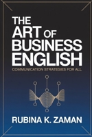 The Art of Business English: Communication Strategies for All. B0G7XQF3QZ Book Cover