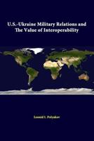 U.S.-Ukraine Military Relations And The Value Of Interoperability 131233018X Book Cover