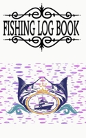 Fishing Log Book And The Ultimate Fishing Logbook: Fishing Log Book Fly Fishing Log Book Size 5�8 100 Page Best Prints Special . 1671248422 Book Cover